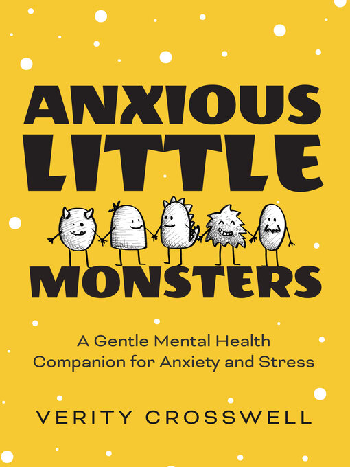 Title details for Anxious Little Monsters by Verity Crosswell - Available